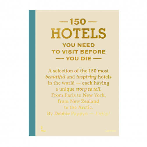 150 hotels you need to visit before you die Lannoo